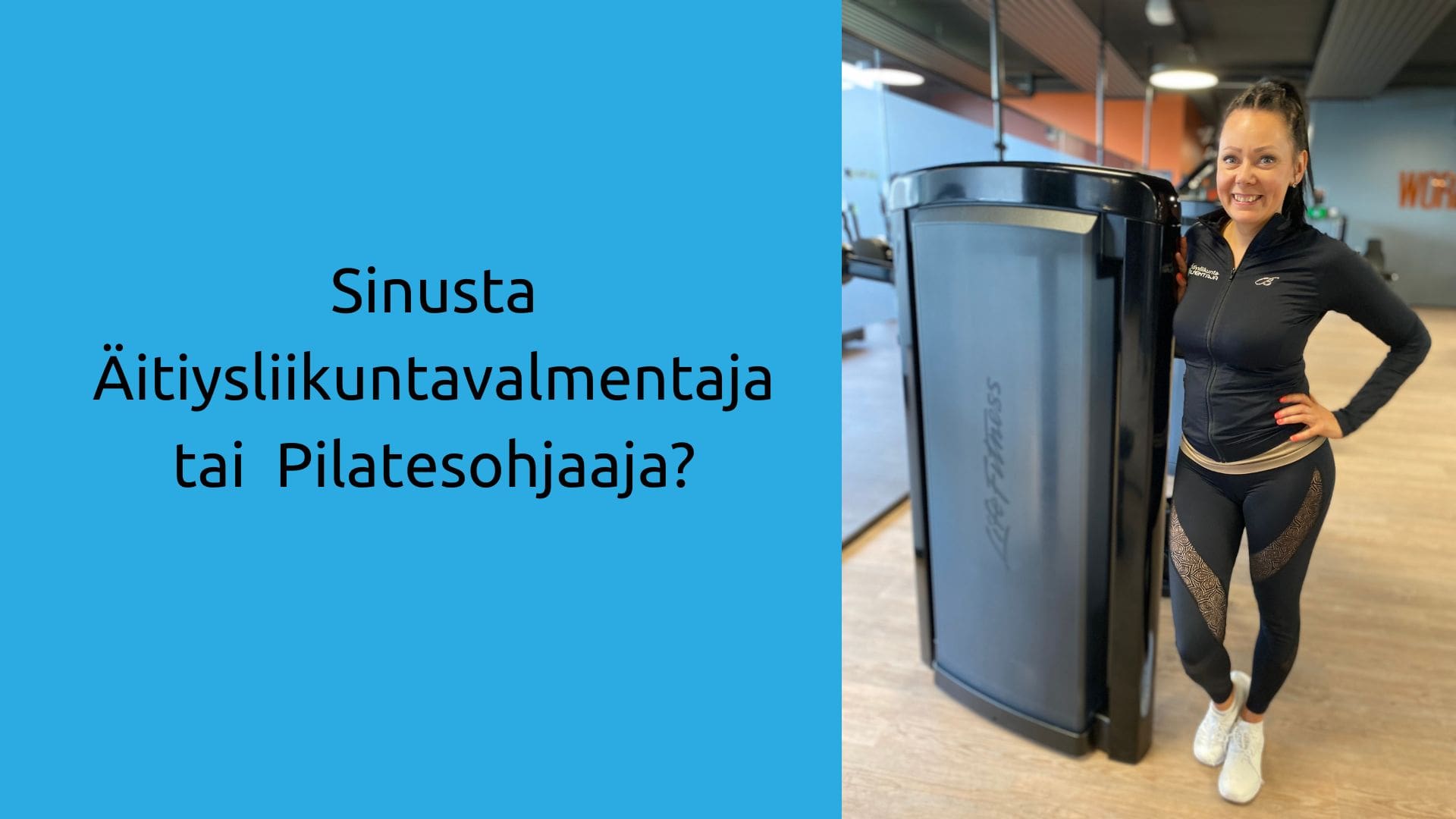 Sinusta Äitiysliikuntavalmentaja tai pilatesohjaaja?